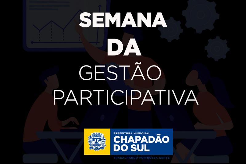 Executivo Municipal lança a Semana da Gestão Participativa