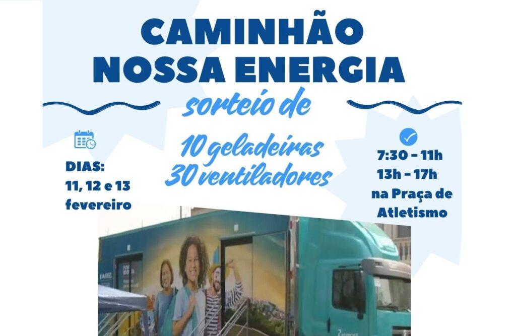 Participe do sorteio de 10 geladeiras e 30 ventiladores de 11 a 13 de fevereiro no “Caminhão Nossa Energia”