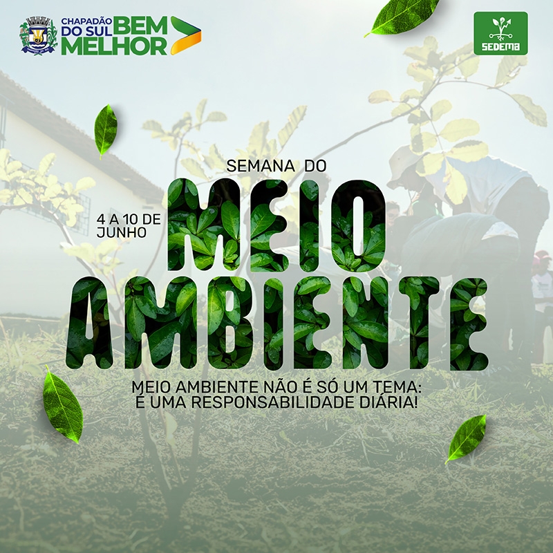 Chapadão do Sul bem melhor com conscientização ambiental: Sedema promove ações para comemorar Semana do meio ambiente