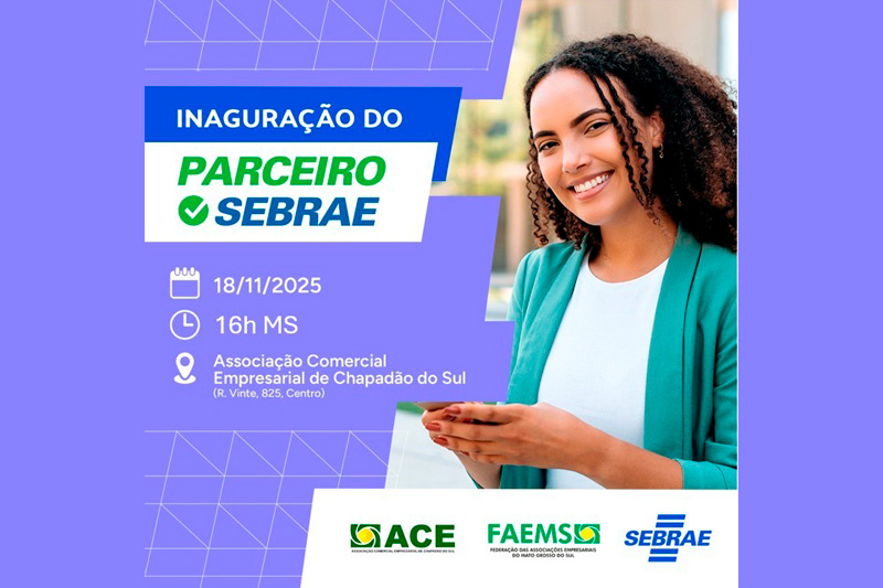 ACE Chapadão do Sul agora é parceira Sebrae – inauguração nesta terça dia 18