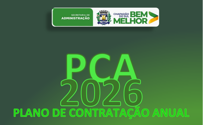 Prefeitura de Chapadão do Sul publica pela primeira vez o Plano de Contratações Anual (PCA)