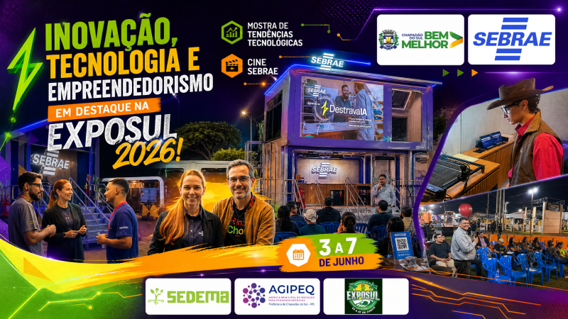 Ações da Prefeitura e SEBRAE promoveram inovação, tecnologia e empreendedorismo na Exposul 2026